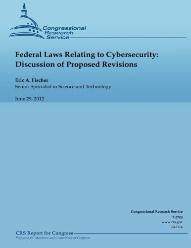 Federal Laws Relating to Cybersecurity Discussion of Proposed Revisions