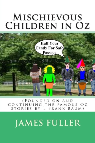 Mischievous Children in Oz (Founded on and Continuing the Famous Oz Stories by L Frank Baum)