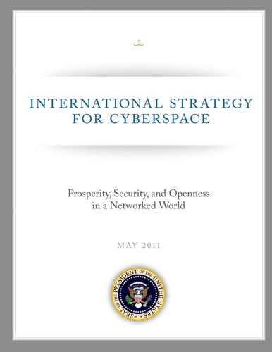 International Strategy for Cyberspace Prosperity, Security, and Openness in a Networked World