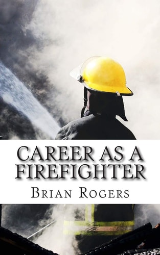 Career As a Firefighter Career As a Firefighter: What They Do, How to Become One, and What the Future Holds!