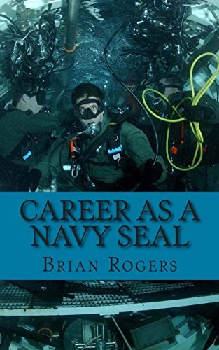 Career As a Navy SEAL Career As a Navy SEAL: What They Do, How to Become One, and What the Future Holds!