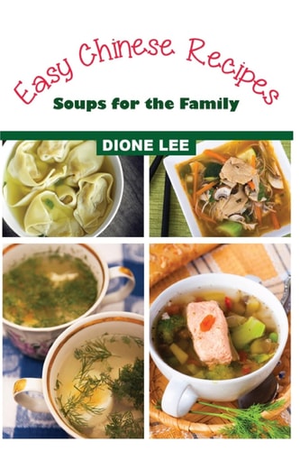 Easy Chinese Recipes Soups for the Family