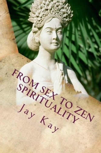 From Sex to Spirituality Love, Philosophy, Religion