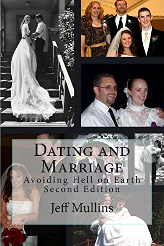 Dating and Marriage Avoiding Hell on Earth