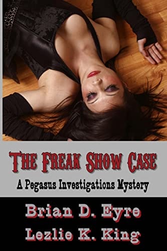 The Freak Show Case A Pegasus Investigations Mystery