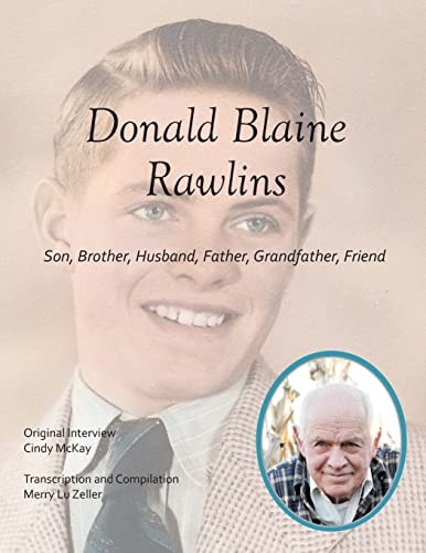 Donald Blaine Rawlins Son, Brother, Husband, Father, Grandfather, Friend