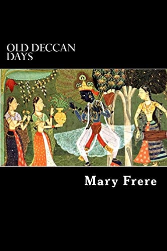 Old Deccan Days Hindoo Fairy Legends Current in Southern India Collected from Oral Tradition