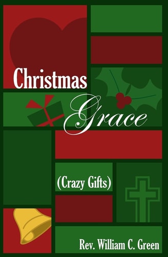 Christmas Grace (Crazy Gifts) Reflections on a Folk Carol