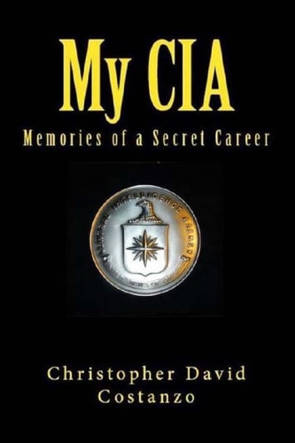 My CIA Memories of a Secret Career