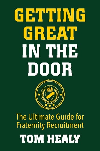 Getting Great in the Door The Ultimate Guide for Fraternity Recruitment
