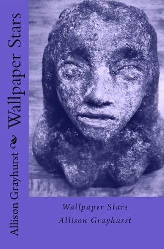 Wallpaper Stars The Poetry of Allison Grayhurst
