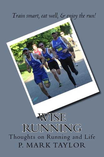 Wise Running Thoughts on Running and Life