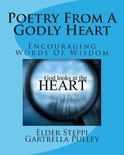 Poetry From A Godly Heart Encouraging Words Of Wisdom