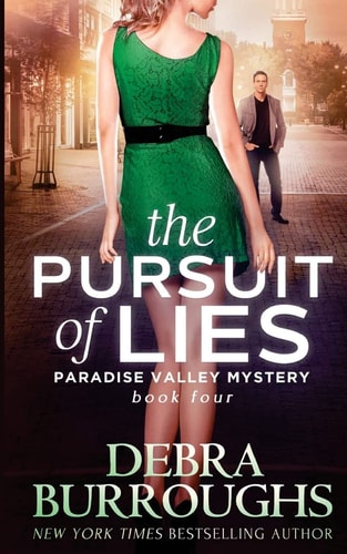 The Pursuit of Lies Book 4, a Paradise Valley Mystery
