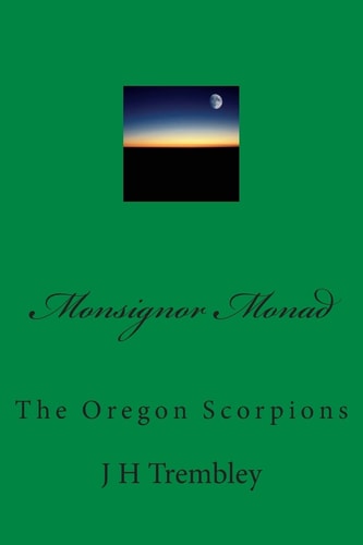 Monsignor Monad The Oregon Scorpions