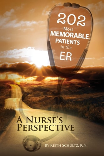 202 Most Memorable Patients in the ER A Nurse's Perspective