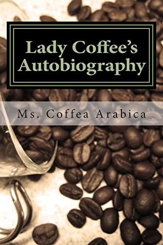 Lady Coffee's Autobiography How I Enlighten and Inspire Humanity