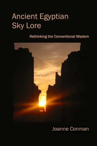 Ancient Egyptian Sky Lore Rethinking the Conventional Wisdom