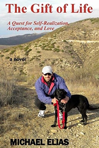 The Gift of Life A Quest for Self-Realization, Acceptance, and Love