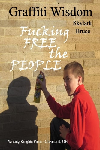 Graffiti Wisdom Fucking Free the People