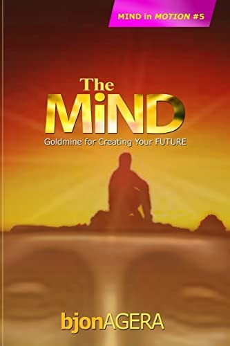 The MIND Factory for Creating Your FUTURE