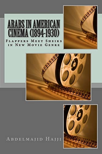 Arabs in American Cinema (1894-1930) Flappers Meet Sheiks in New Movie Genre