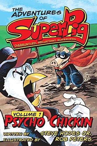 SuperPig: Disgruntled, Reluctant Superhero Psycho Chickin