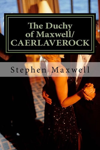 The Duchy of Maxwell/CAERLAVEROCK HIS ROYAL HIGHNESS; PRINCE STEPHEN The 1ST
