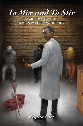 To Mix and To Stir Part Two of the Hagen Patterson Trilogy