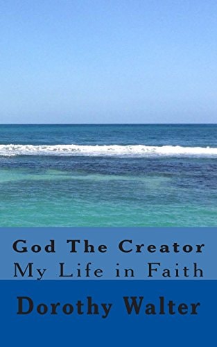 God The Creator My Life In Faith
