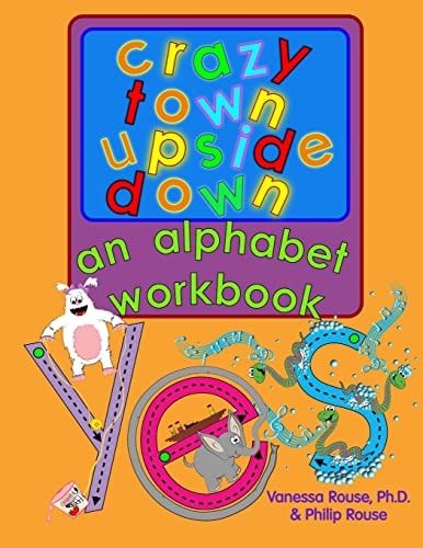 Crazy Town Upside Down An Alphabet Workbook
