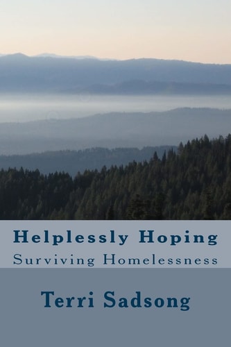 Helplessly Hoping Surviving Homelessness