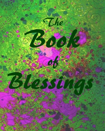 The Book of Blessings Recipes, Traditions and Memories of Our Family