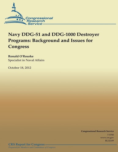 Navy DDG-51 and DDG-1000 Destroyer Programs and Issues for Congress