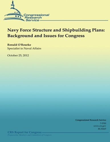 Navy Force Structure and Shipbuilding Plans Background and Issues for Congress