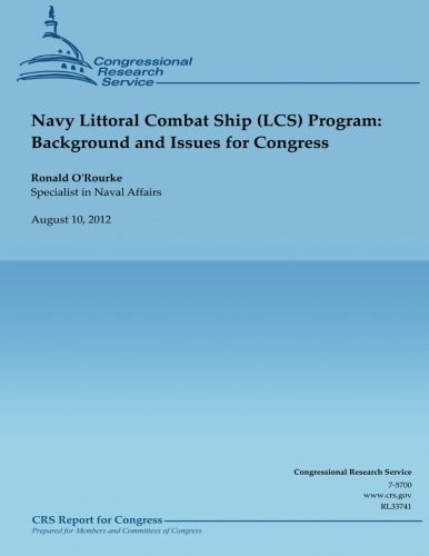 Navy Littoral Combat Ship (LCS) Program Background and Issues for Congress