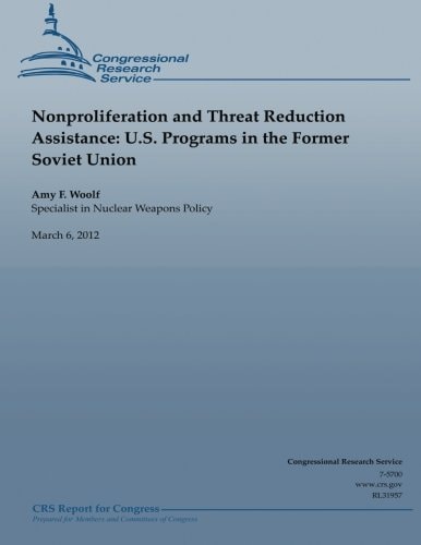 Nonproliferation and Threat Reduction Assistance U.S. Programs in the Former Soviet Union