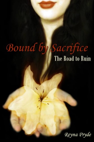 Bound by Sacrifice The Road to Ruin (Book 1)