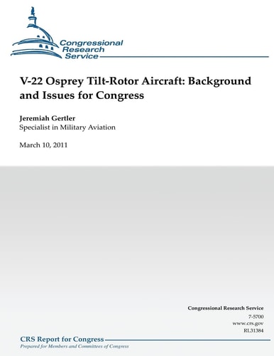 V-22 Osprey Tilt-Rotor Aircraft Background and Issues for Congress
