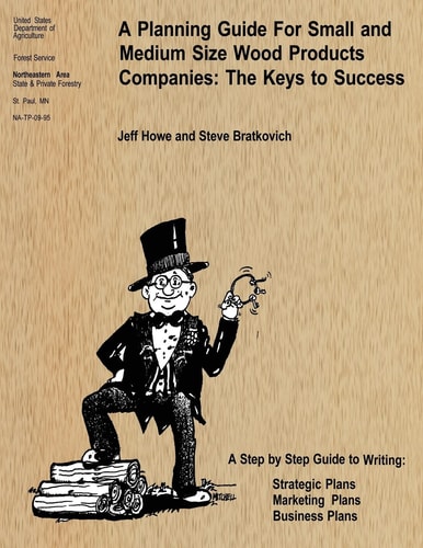 A Planning Guide For Small and Medium Size Wood Products Companies The Keys to Success