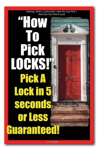 Picking - Picks - Locksmith - How To Lock Pick - How Can You Pick A Lock - How To Pick LOCKS! Pick A Lock in 5 Seconds Or Less Guaranteed!