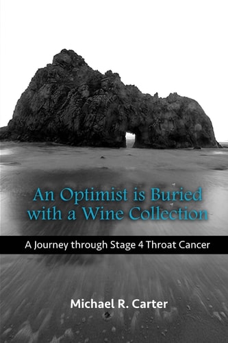 An Optimist Is Buried with a Wine Collection A Journey Through Stage 4 Throat Cancer