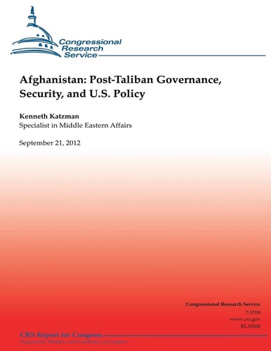 Afghanistan Post-Taliban Governance, Security, and U.S. Policy