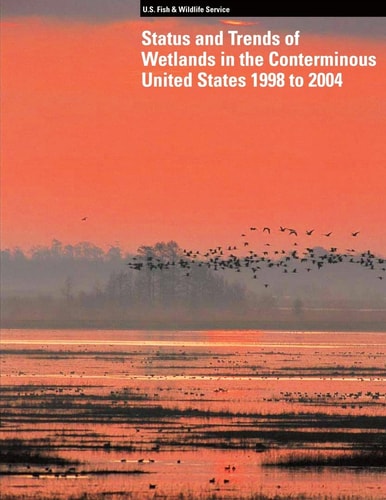 Status and Trends of Wetlands in the Conterminous United States 1998 To 2004