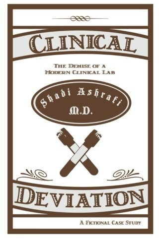 Clinical Deviation The Demise of a Modern Clinical Lab. a Fictional Case Study