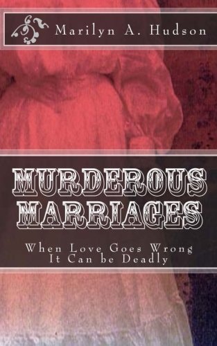 Murderous Marriages When Marriages Go Bad It Can Be Deadly