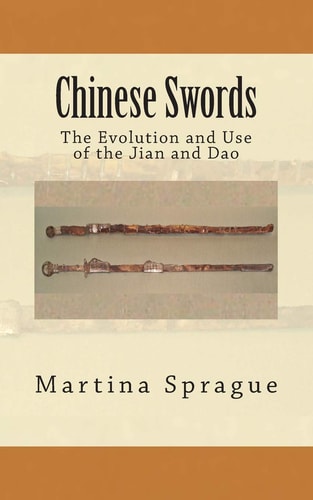 Chinese Swords The Evolution and Use of the Jian and Dao