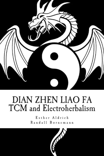 Dian Zhen Liao Fa TCM and Electroherbalism