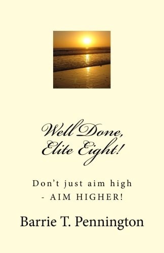 Well Done, Elite Eight!