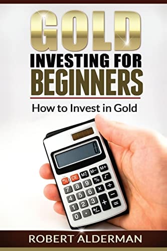 Gold Investing For Beginners How to Invest in Gold